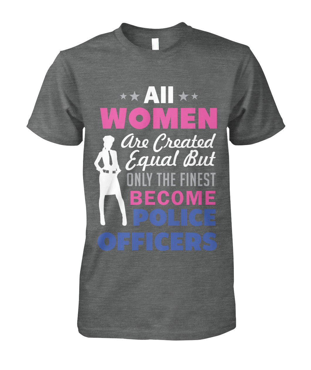 Women Only The Finest Become Police Officers Shirt and Hoodies
