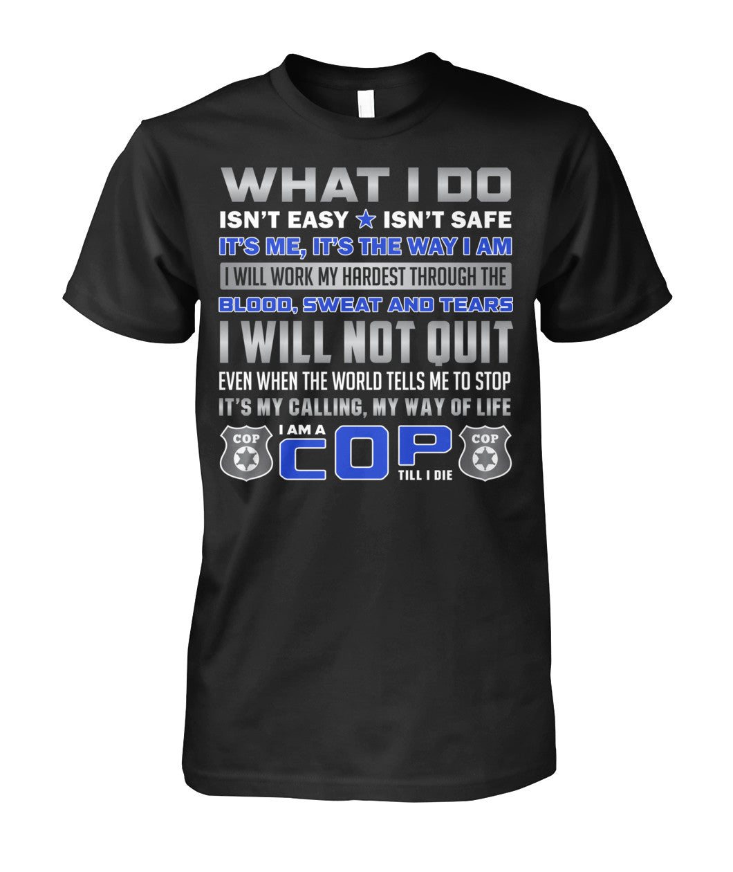 What I Do Isn't Easy Isn't Safe Shirts and Hoodies