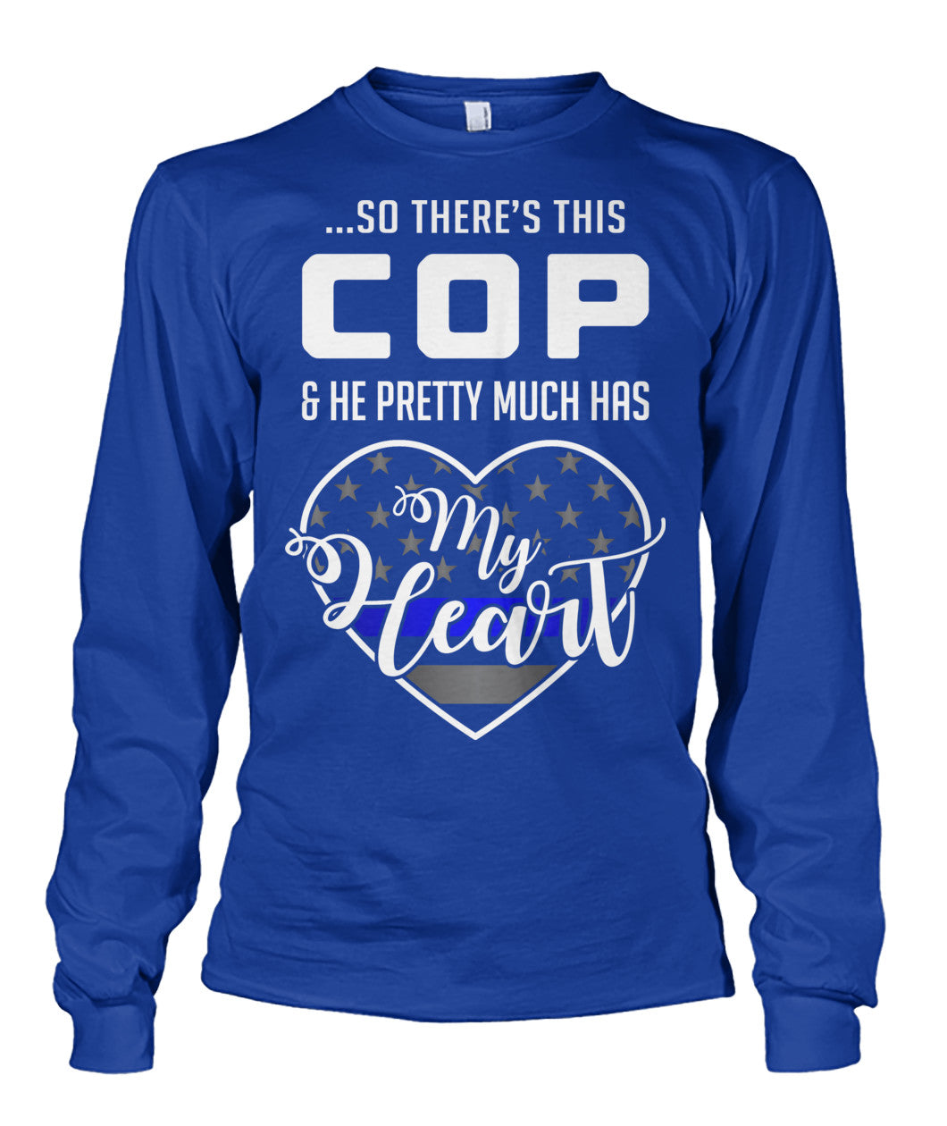 So There's This Cop And He Pretty Much Has My Heart Shirts and Hoodies