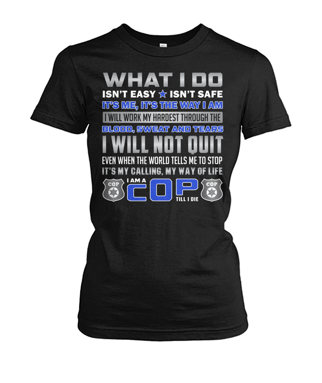 What I Do Isn't Easy Isn't Safe Shirts and Hoodies