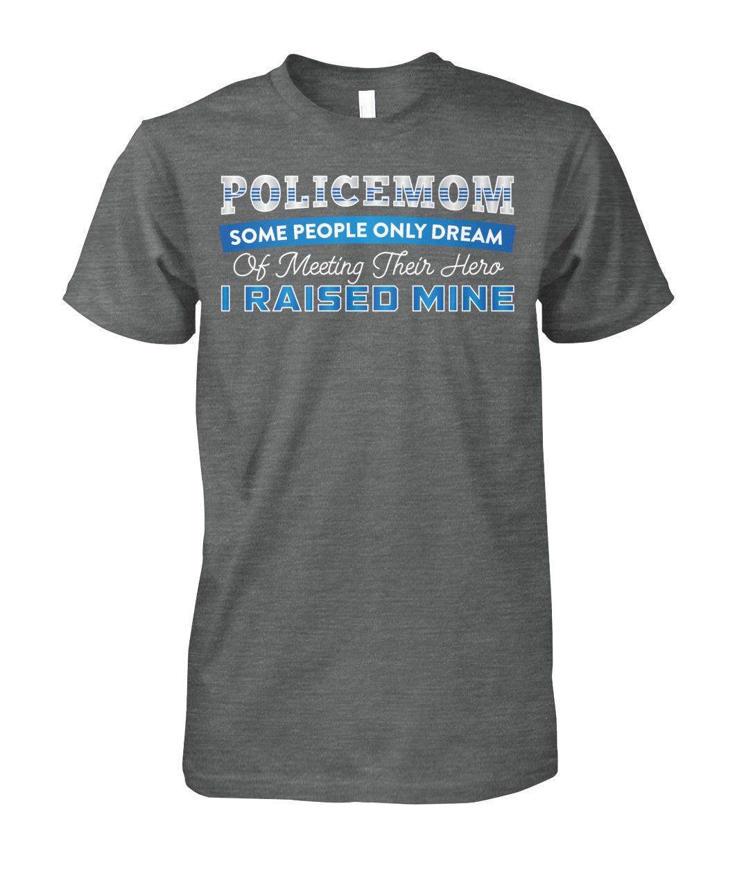 Police Mom I Raised My Hero Shirts and Hoodies