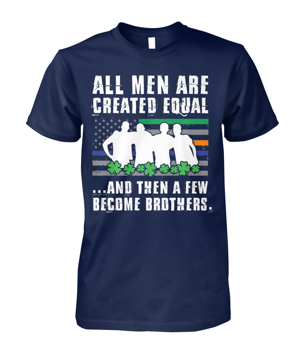 All Men Are Created Equal Irish Flag Shirts and Hoodies