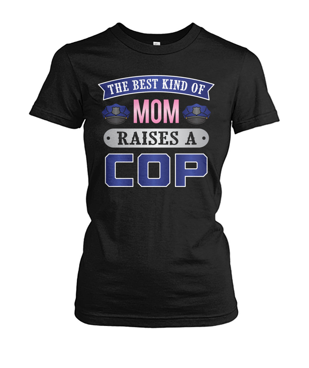 The Best Kind Of Mom Raises A Cop Shirts and Hoodies