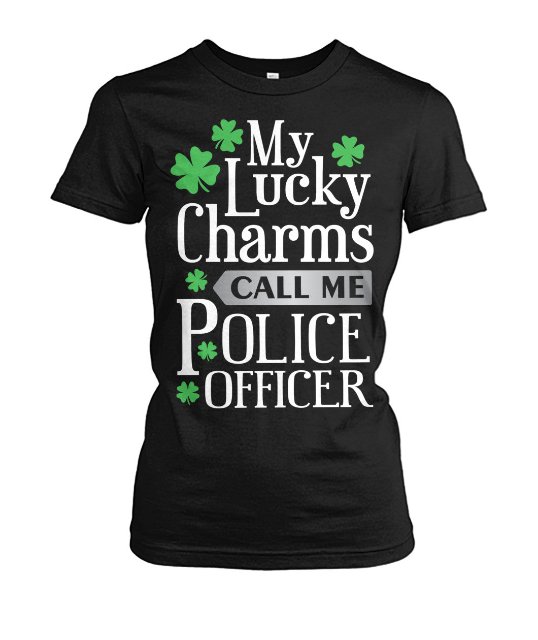 My Lucky Charms Call Me Police Officer Irish Shirts and Hoodies