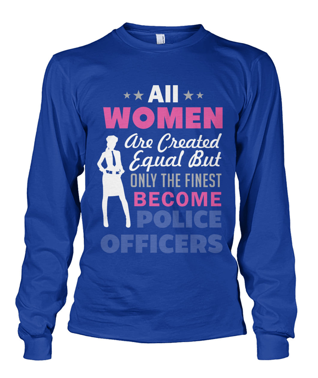Women Only The Finest Become Police Officers Shirt and Hoodies