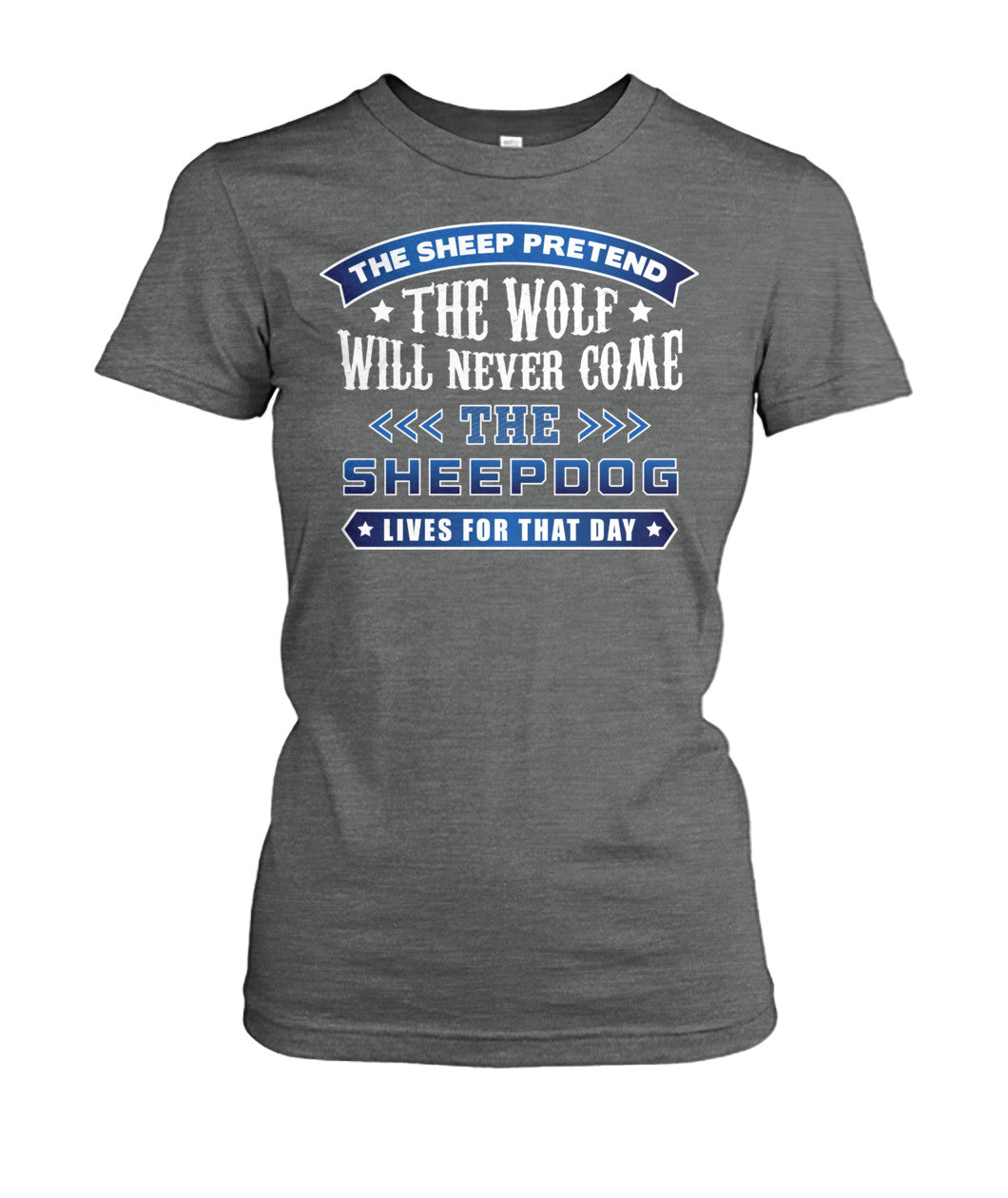 The Sheepdog Lives For That Day Shirts and Hoodies