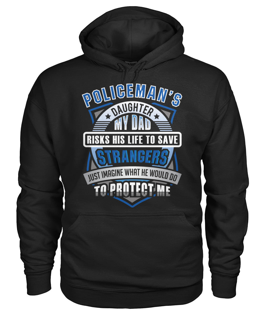 Policeman's Daughter My Dad Risks His Life to Save Strangers Shirts and Hoodies