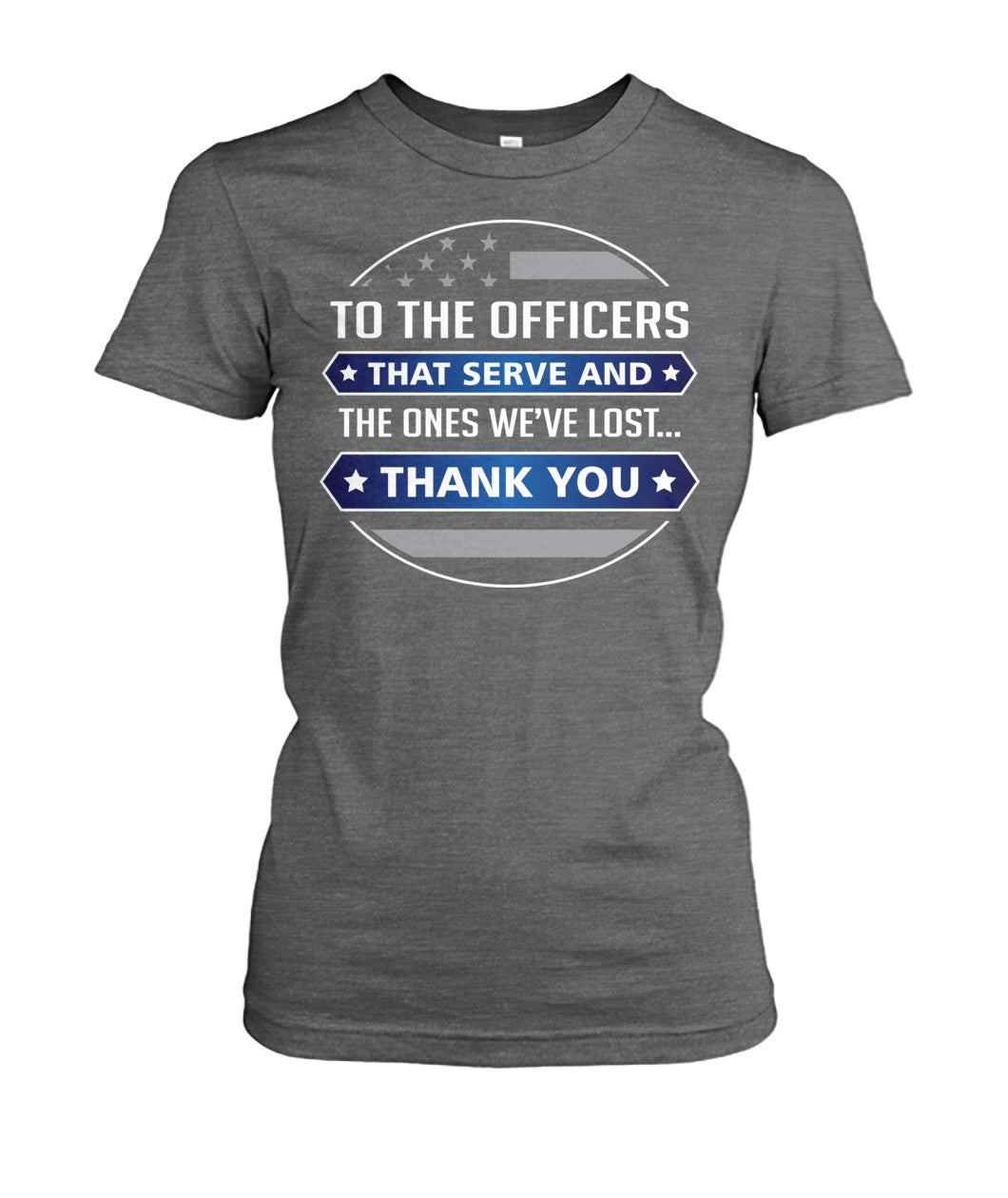 To The Officers That Serve And The Ones We've Lost Shirts and Hoodies