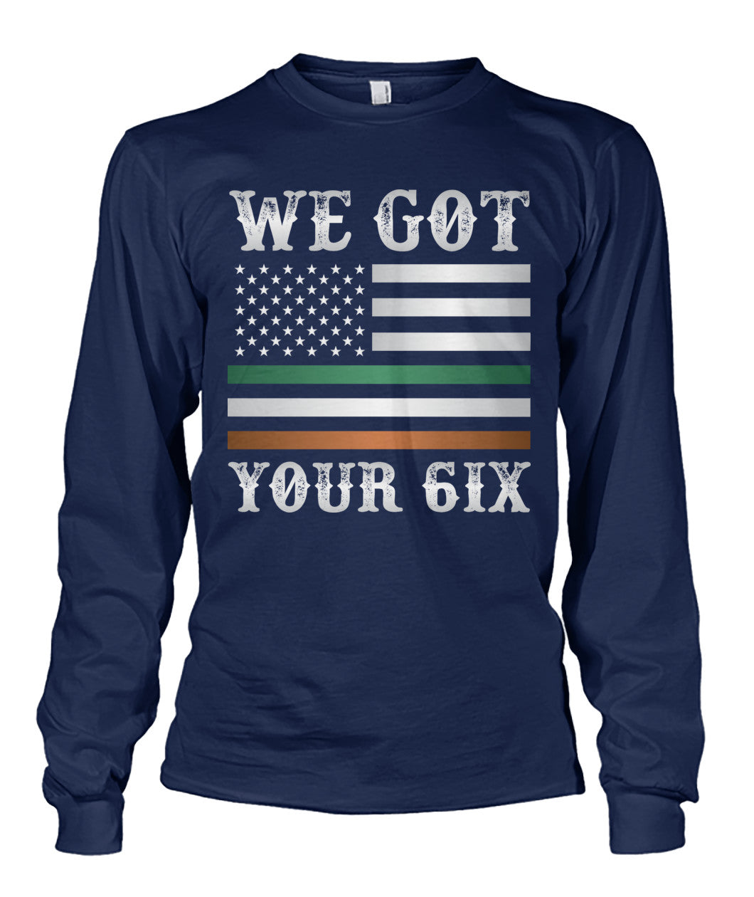 We Got Your Six Irish Flag Shirts and Hoodies