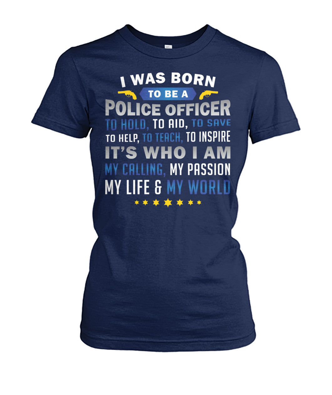 I Was Born To Be A Police Officer Shirts and Hoodies