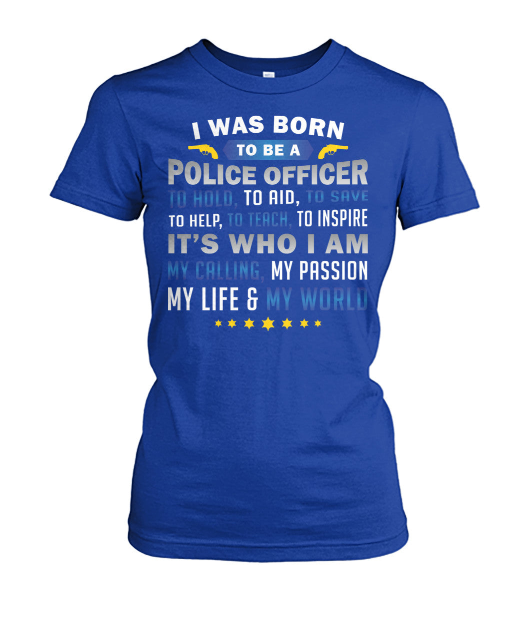 I Was Born To Be A Police Officer Shirts and Hoodies