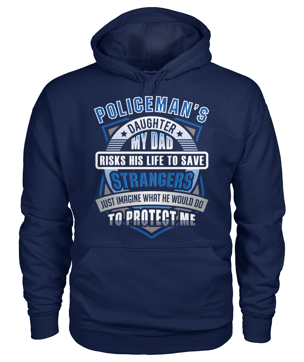 Policeman's Daughter My Dad Risks His Life to Save Strangers Shirts and Hoodies