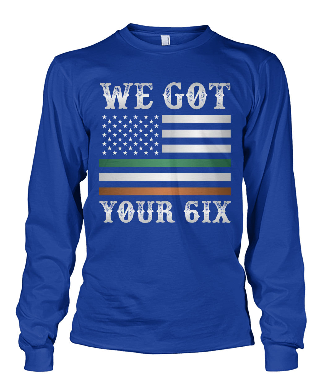 We Got Your Six Irish Flag Shirts and Hoodies