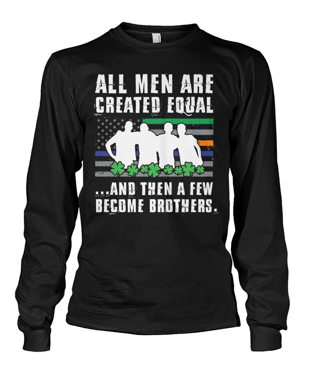 All Men Are Created Equal Irish Flag Shirts and Hoodies