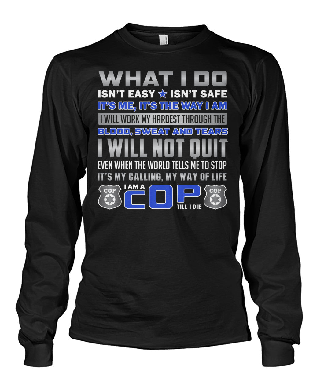 What I Do Isn't Easy Isn't Safe Shirts and Hoodies