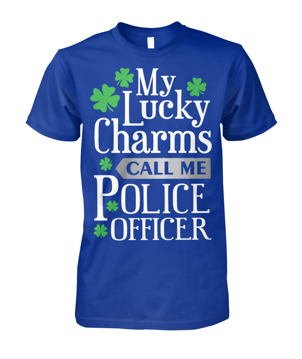 My Lucky Charms Call Me Police Officer Irish Shirts and Hoodies