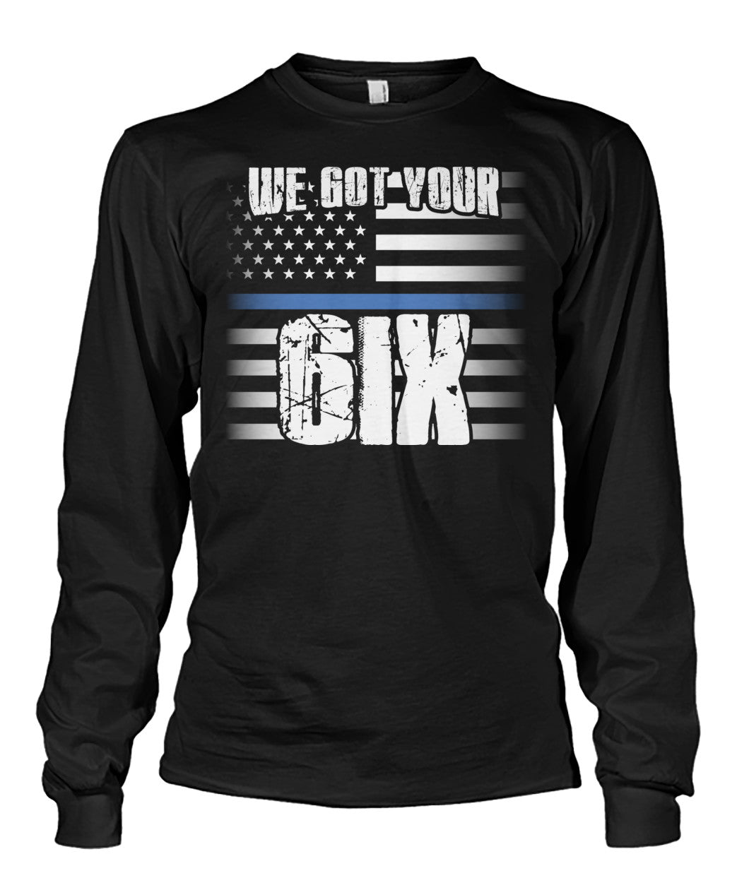 We Got Your Six Shirts and Hoodies