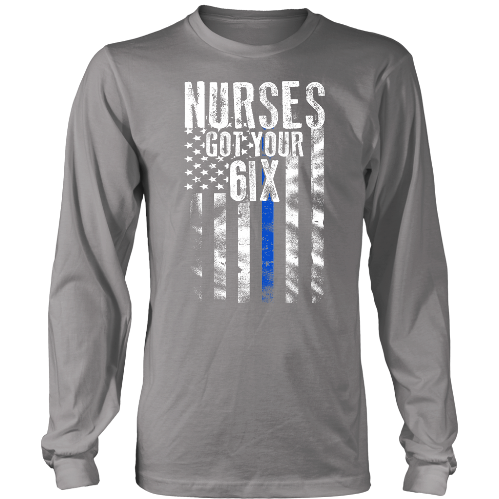 Nurses Got Your SIX Shirts and Hoodies