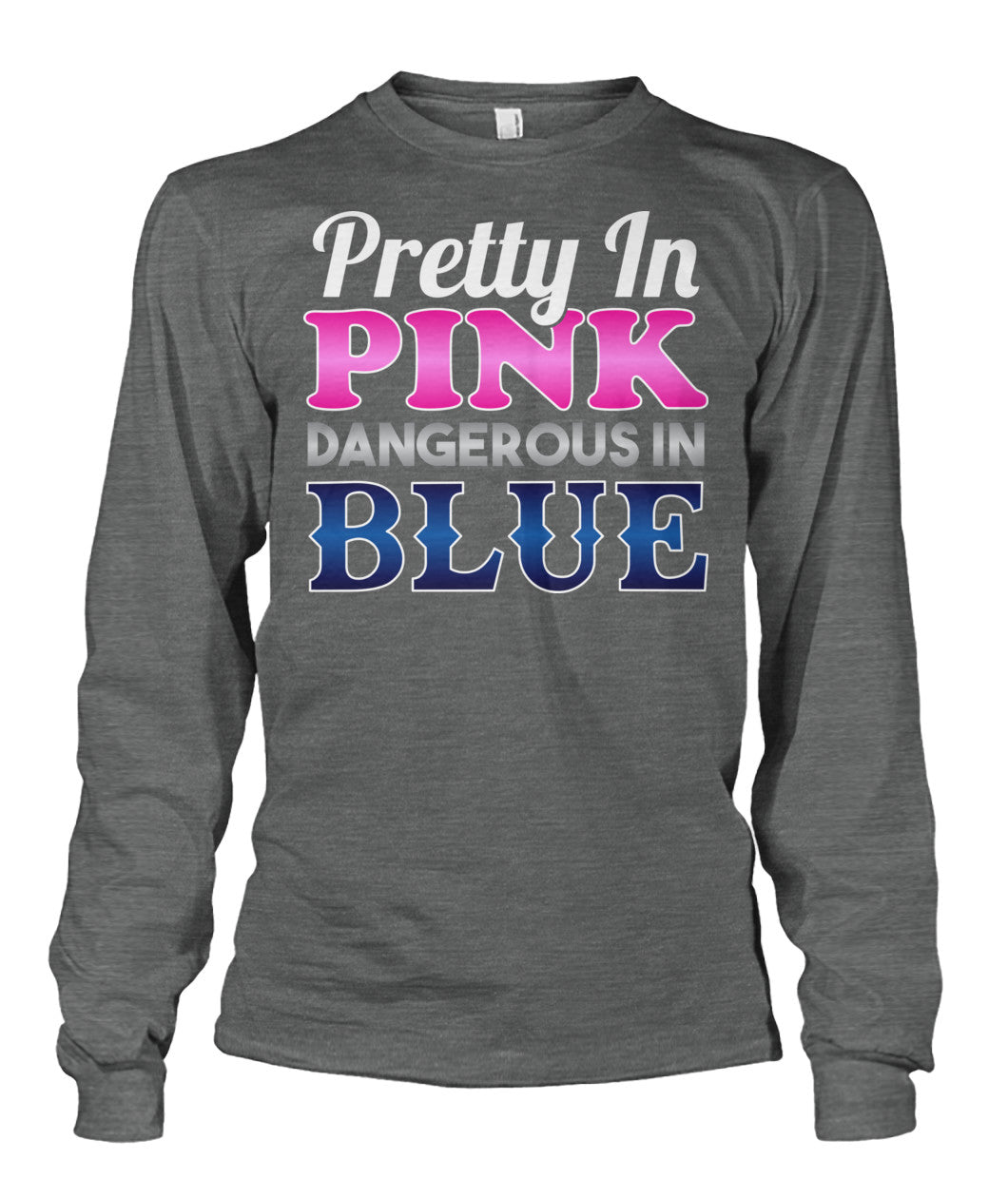 Pretty In Pink Dangerous In Blue Shirts and Hoodies