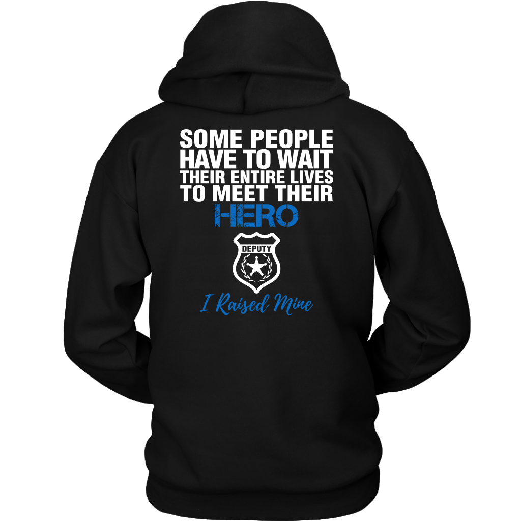 DEPUTY DAD - I RAISED MY HERO SHIRTS & HOODIES