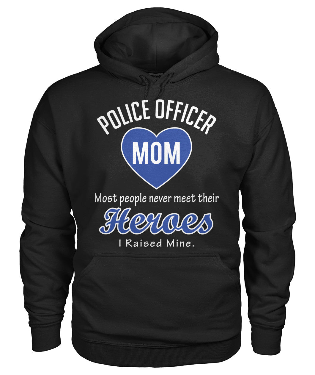 Police Officer Mom I Raised My Hero Shirts and Hoodies