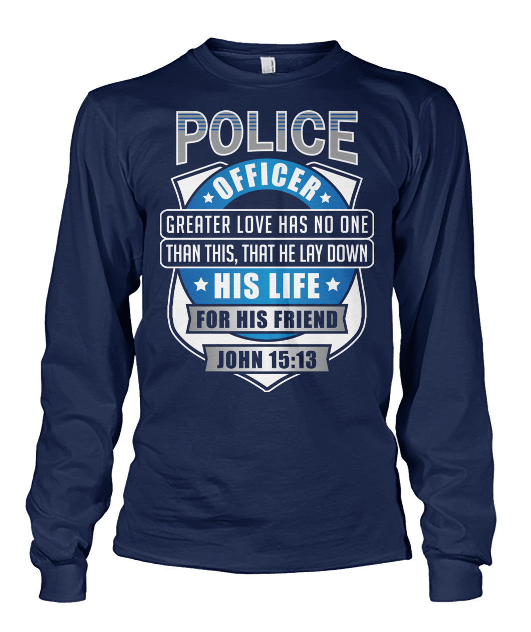 Police Officer Greater Love Has No One Than This Shirts and Hoodies
