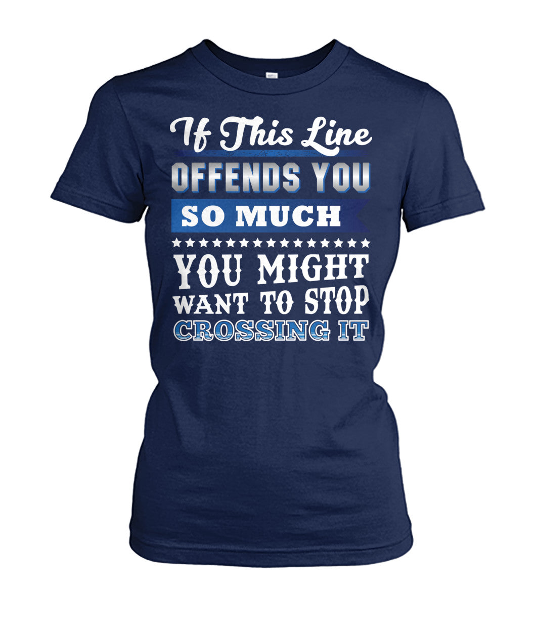 If This Line Offends You Shirts and Hoodies