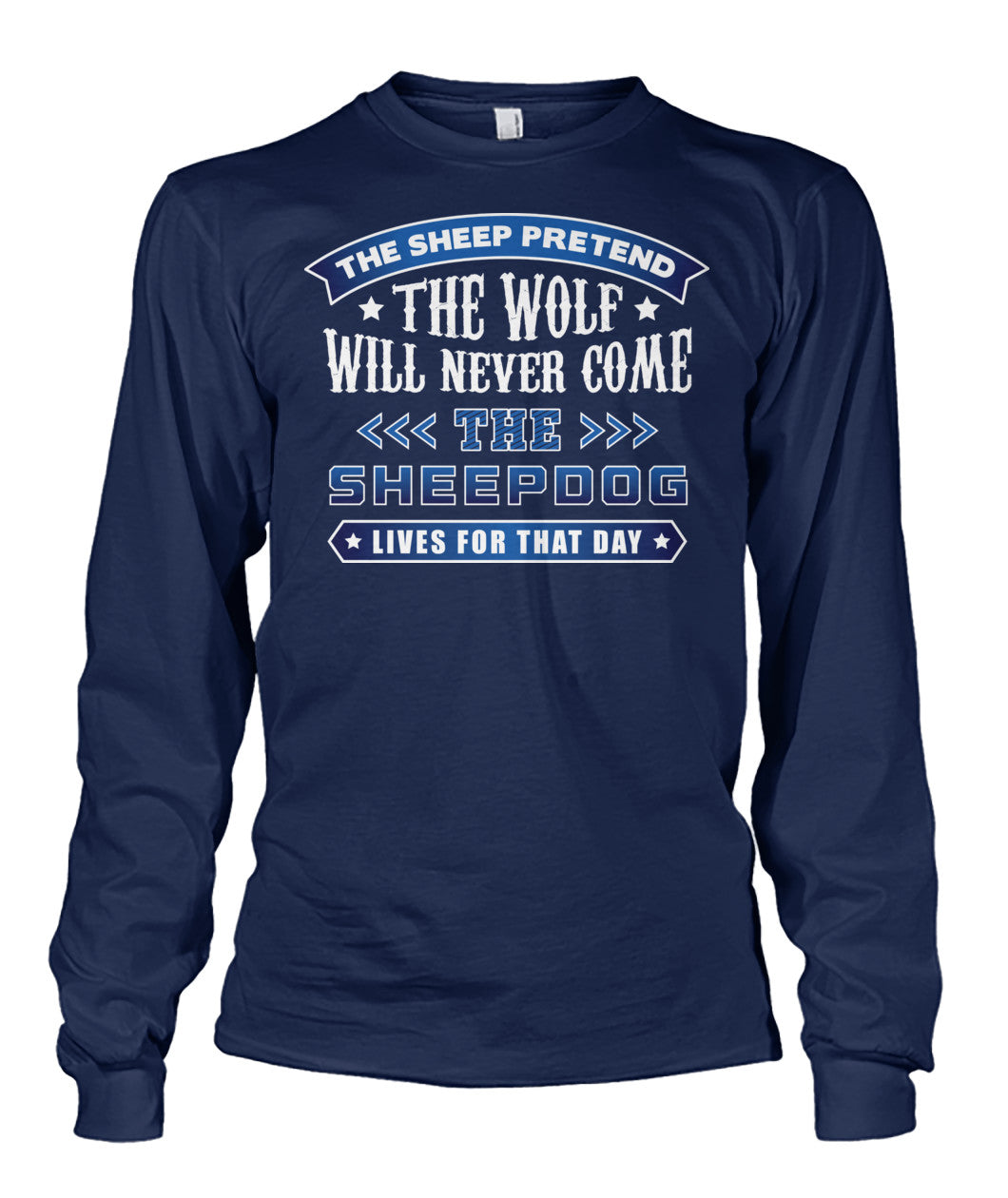 The Sheepdog Lives For That Day Shirts and Hoodies