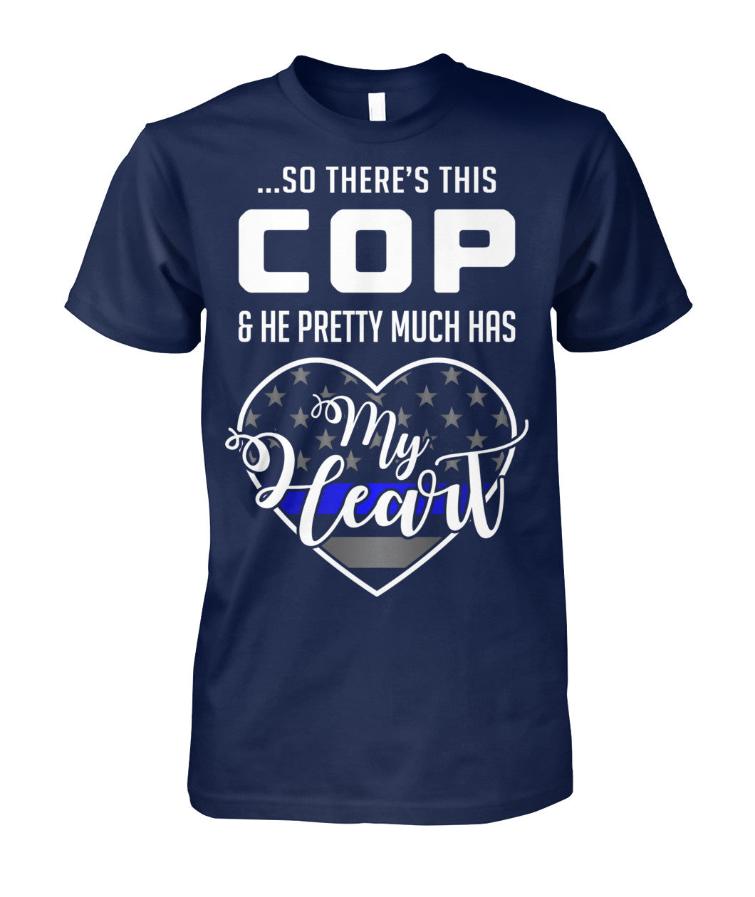 So There's This Cop And He Pretty Much Has My Heart Shirts and Hoodies