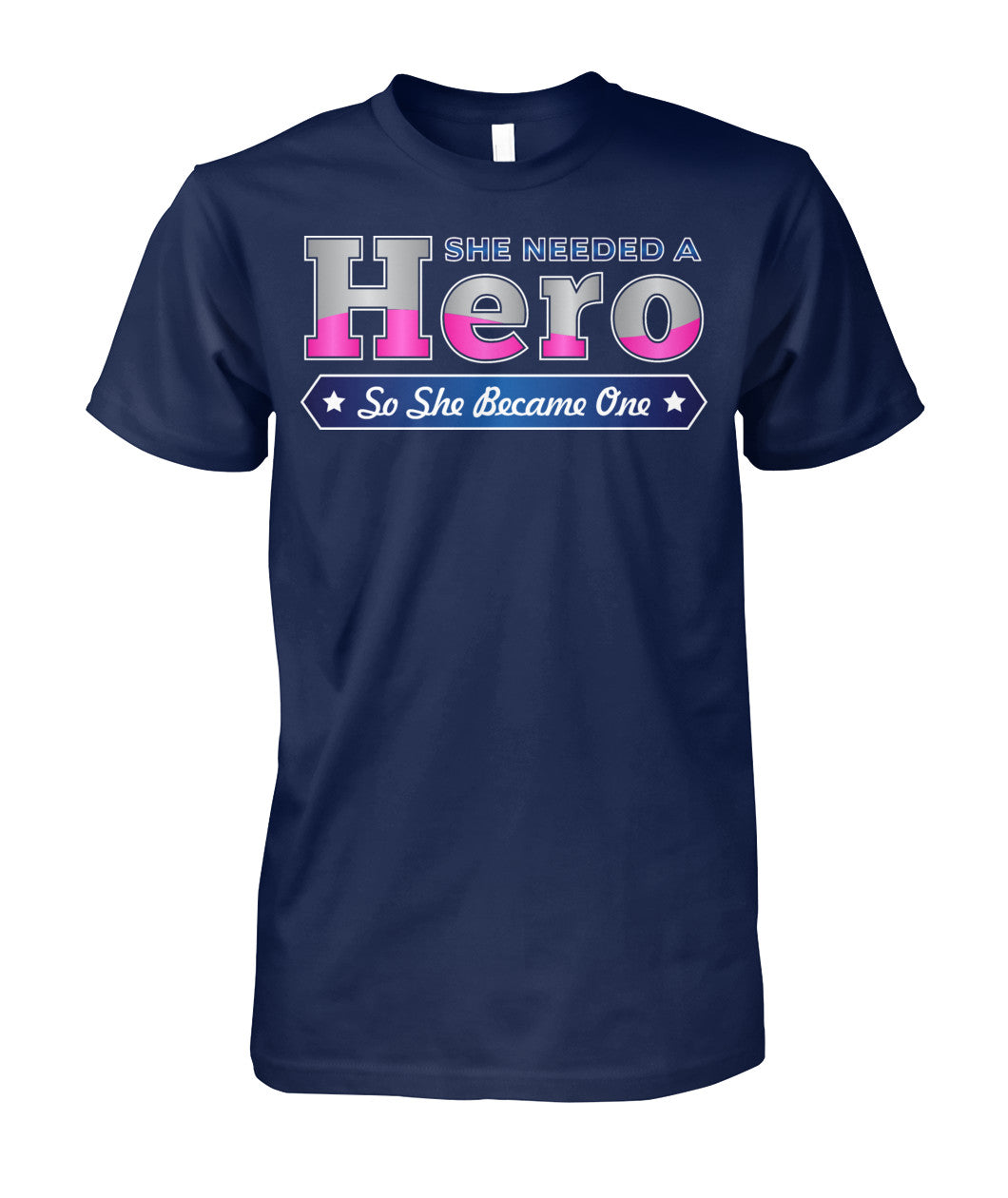 She Needed a Hero So She Became One Shirts and Hoodies