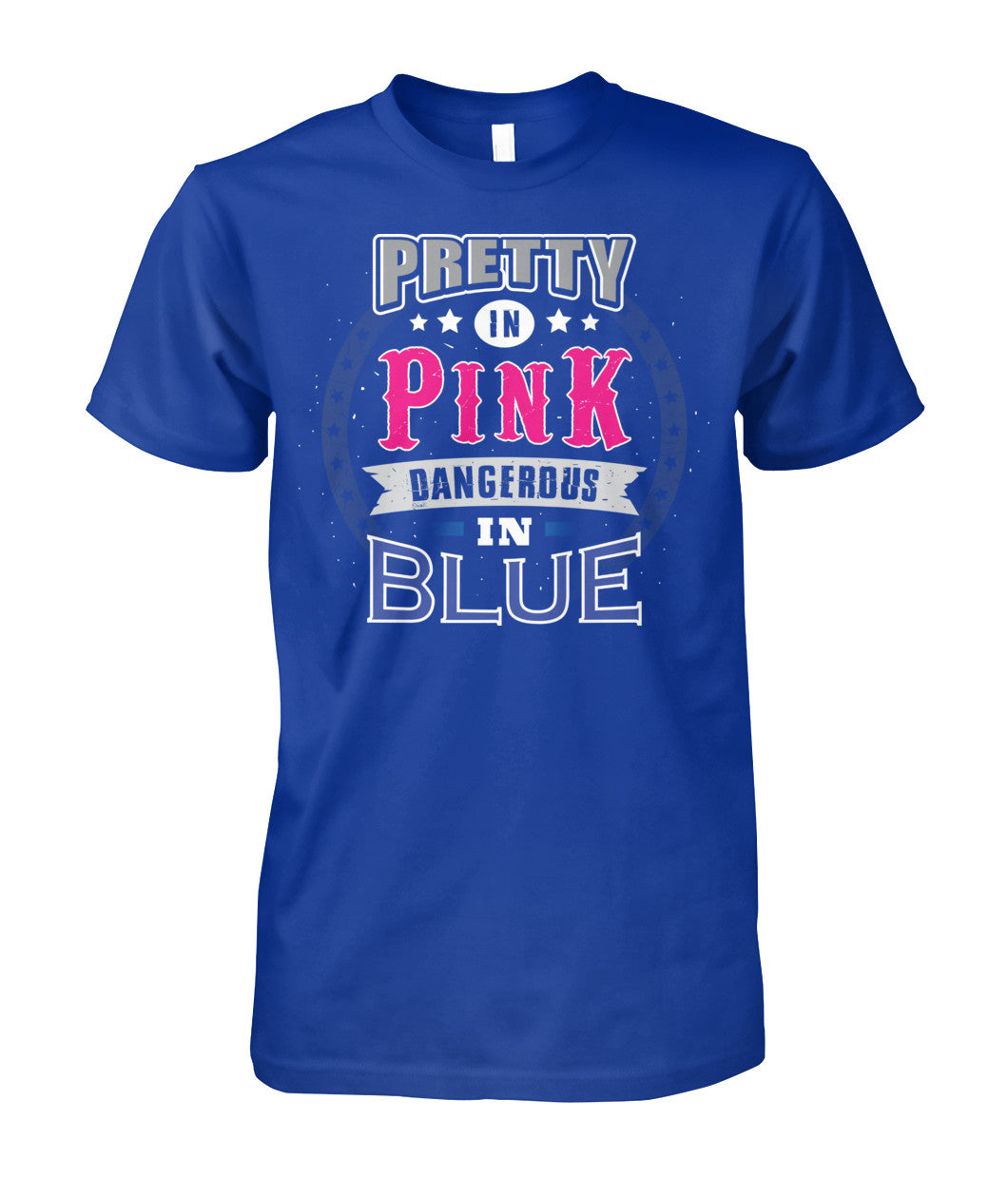 Pretty In Pink Dangerous In Blue Shirts and Hoodies