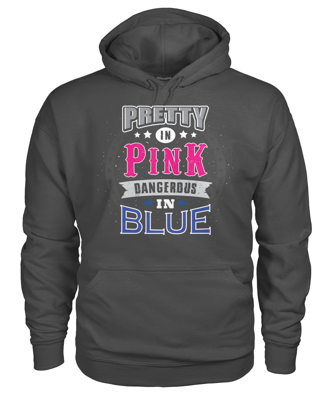 Pretty In Pink Dangerous In Blue Shirts and Hoodies