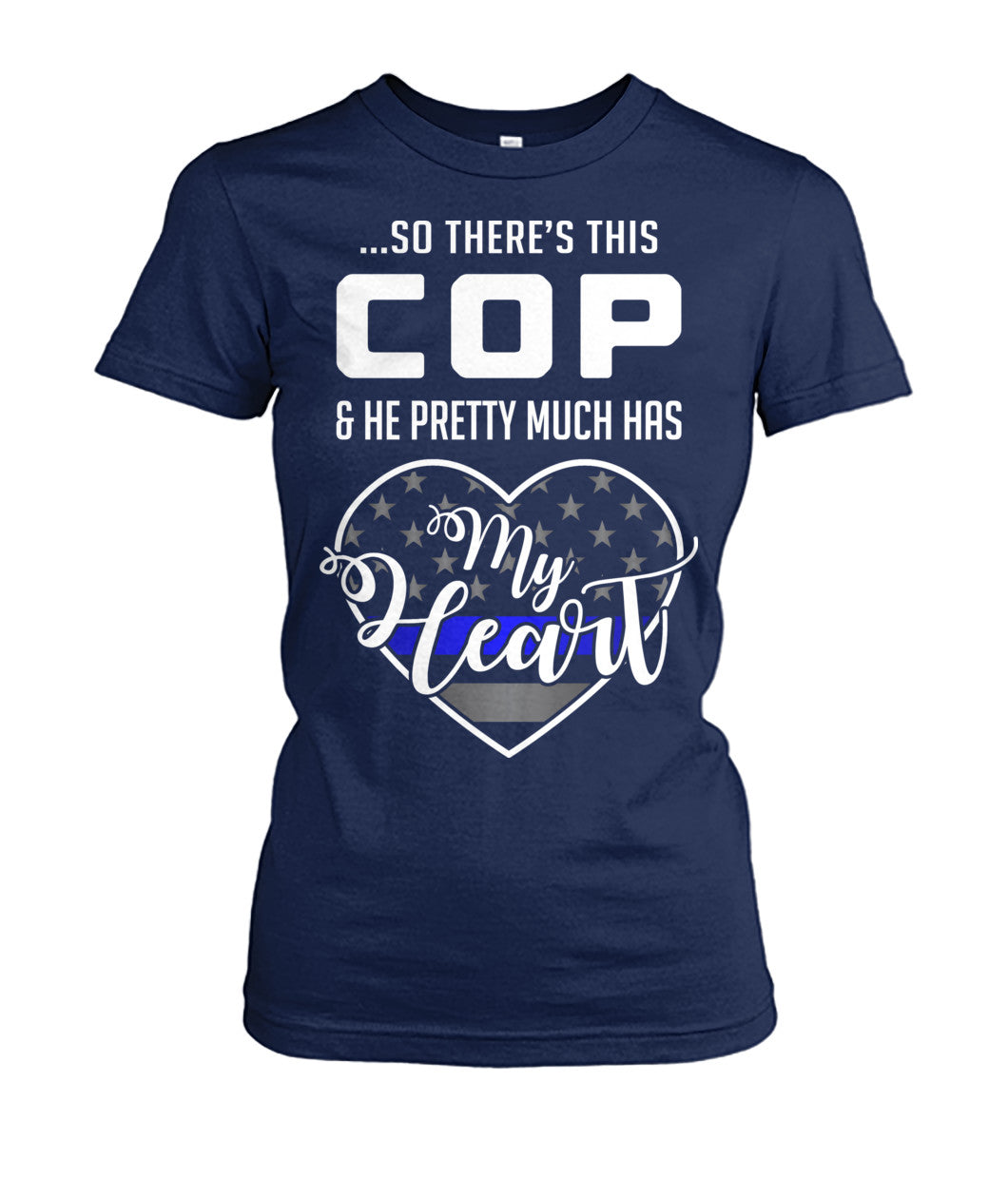 So There's This Cop And He Pretty Much Has My Heart Shirts and Hoodies