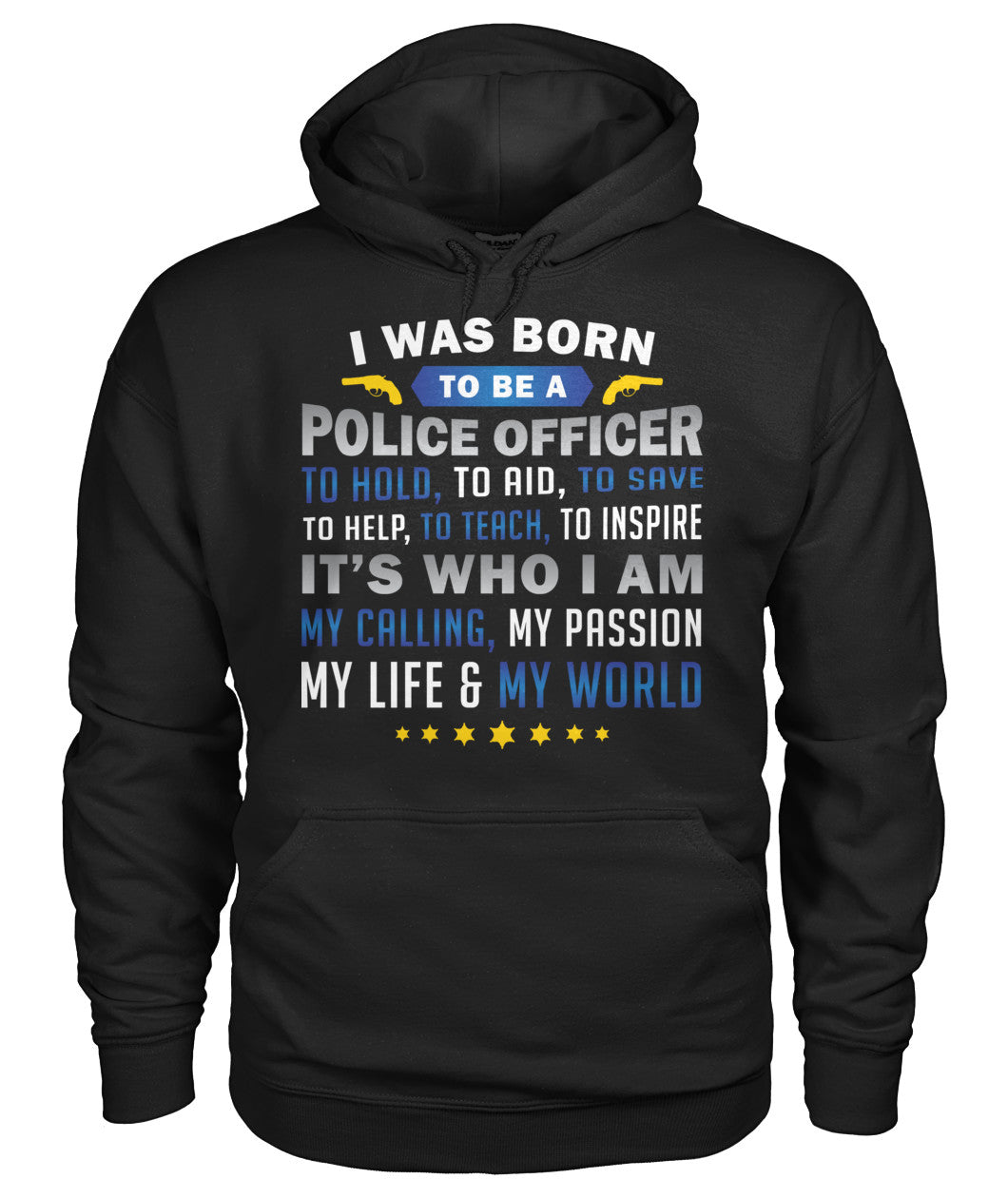 I Was Born To Be A Police Officer Shirts and Hoodies