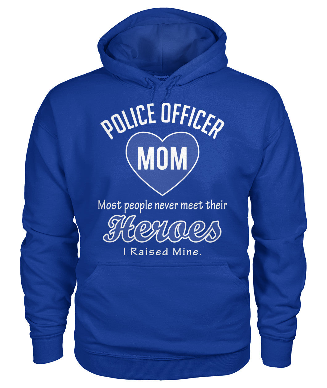 Police Officer Mom I Raised My Hero Shirts and Hoodies