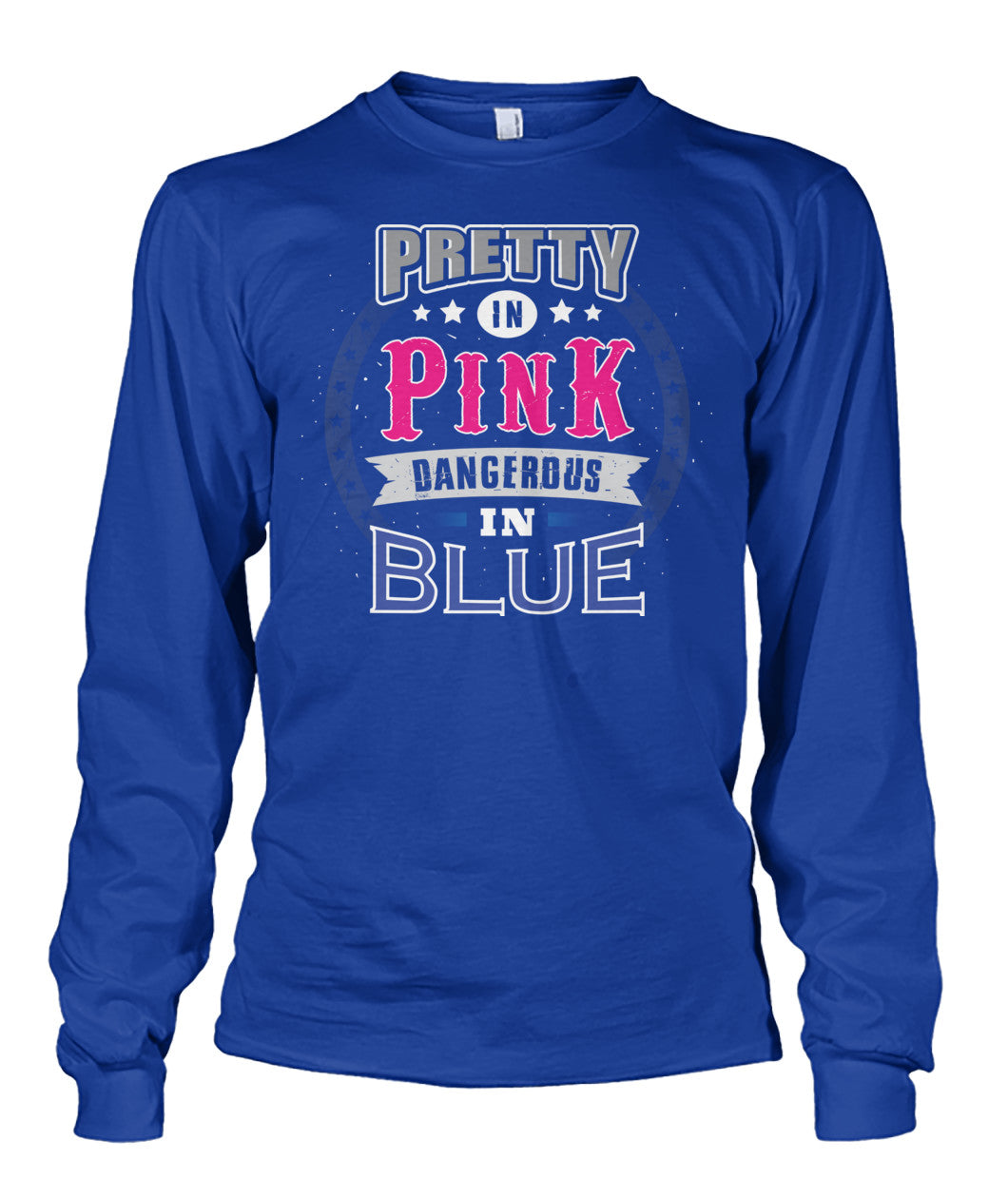 Pretty In Pink Dangerous In Blue Shirts and Hoodies