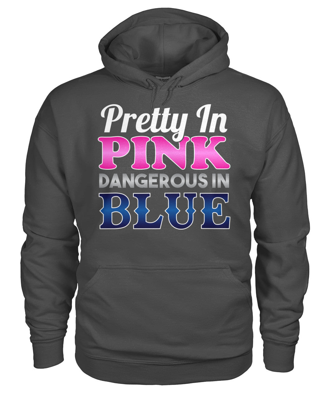Pretty In Pink Dangerous In Blue Shirts and Hoodies