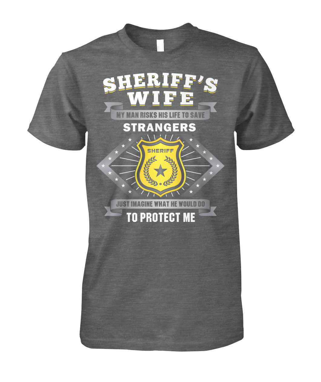 Sheriff's Wife My Man Risks His Life To Save Strangers Shirts and Hoodies