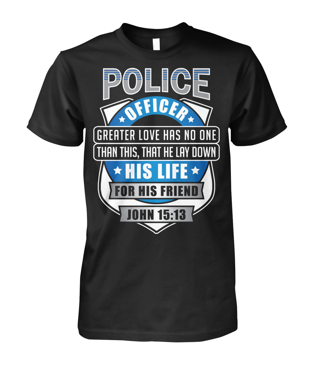 Police Officer Greater Love Has No One Than This Shirts and Hoodies