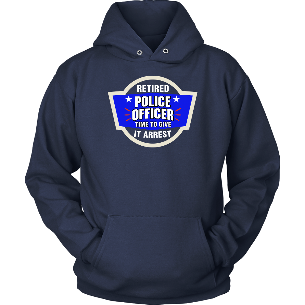 Time To Give It Arrest Shirts and Hoodies