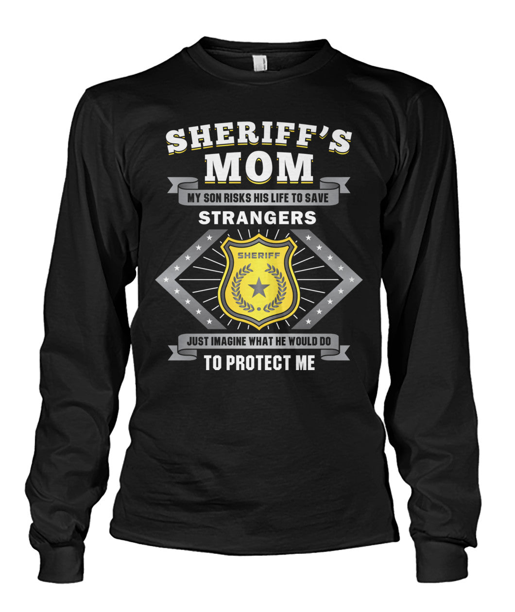 Sheriff's Mom My Son Risks His Life To Save Strangers Shirts and Hoodies