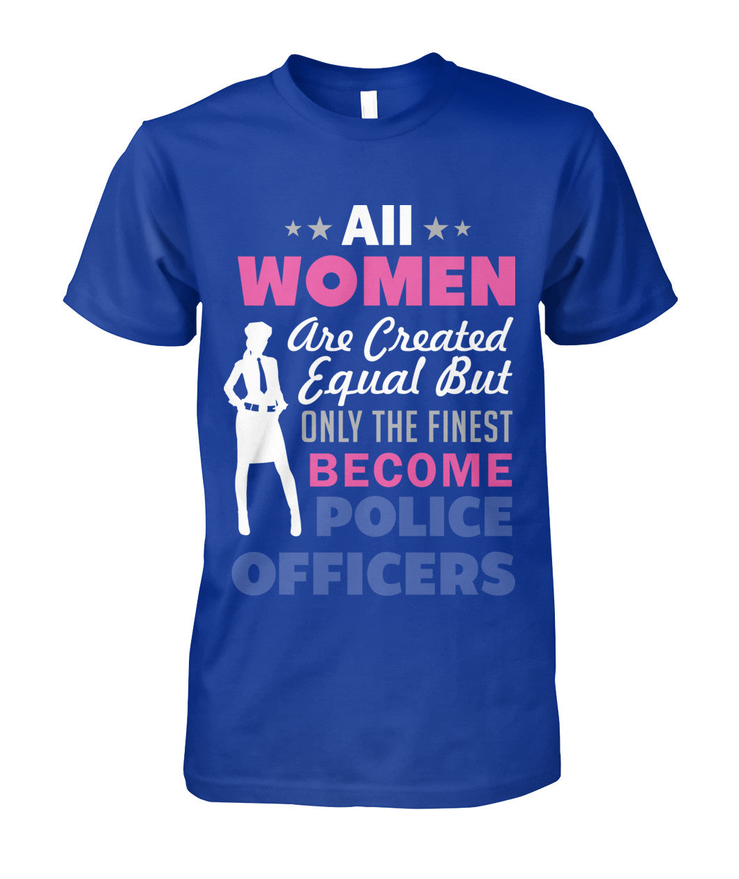 Women Only The Finest Become Police Officers Shirt and Hoodies