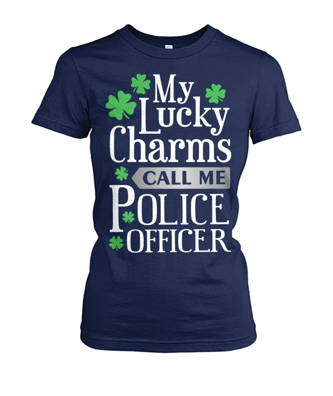 My Lucky Charms Call Me Police Officer Irish Shirts and Hoodies