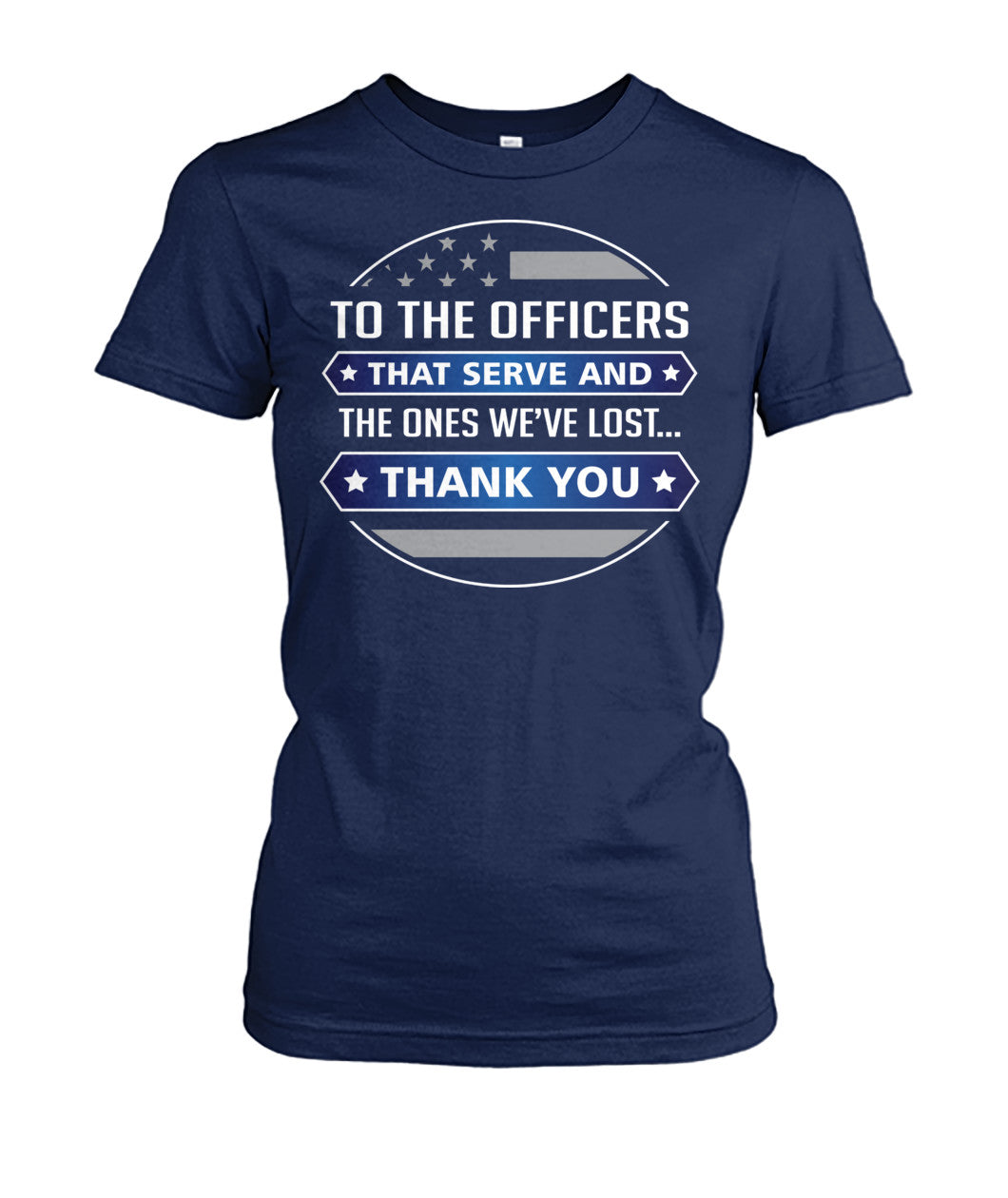 To The Officers That Serve And The Ones We've Lost Shirts and Hoodies