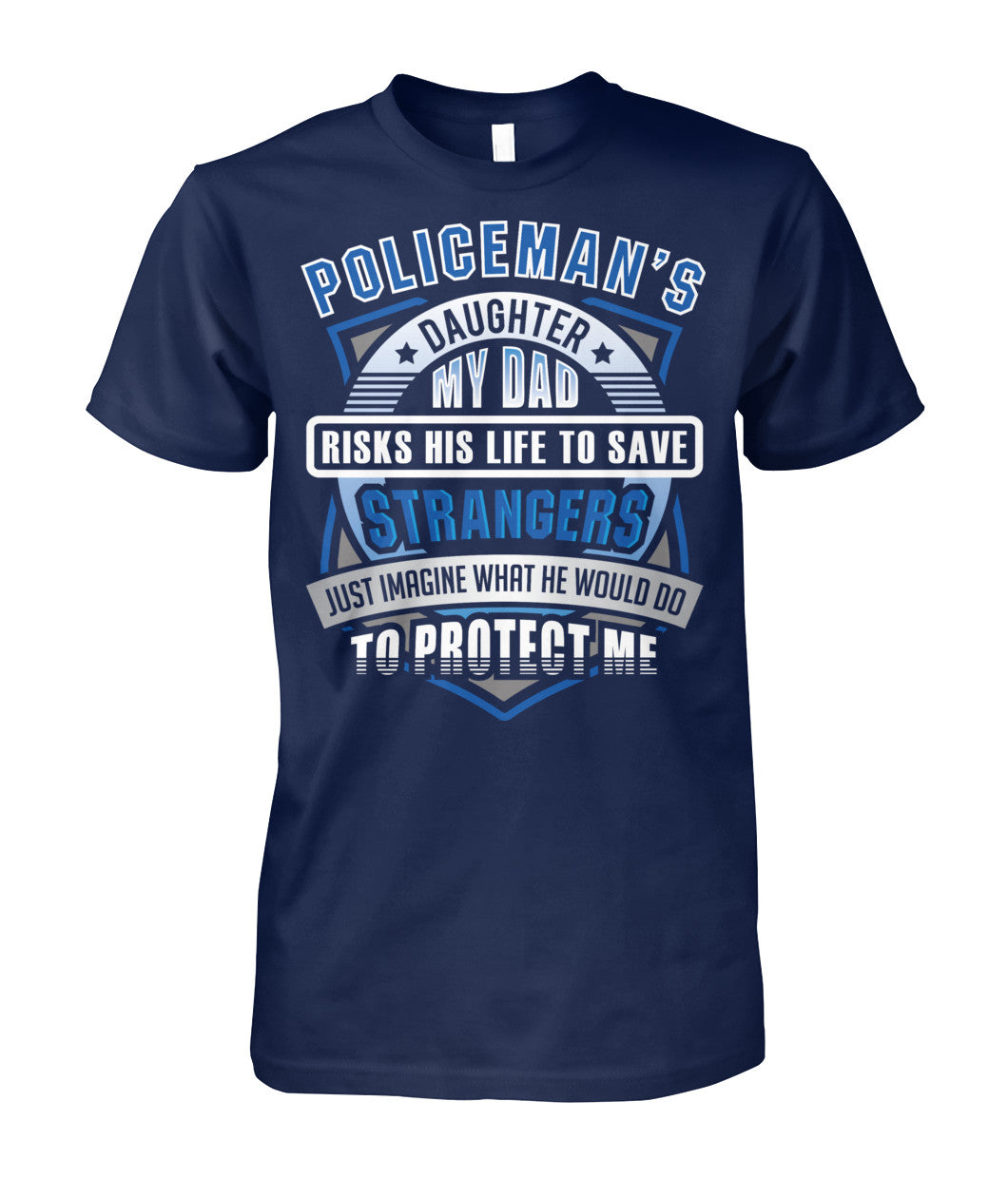 Policeman's Daughter My Dad Risks His Life to Save Strangers Shirts and Hoodies