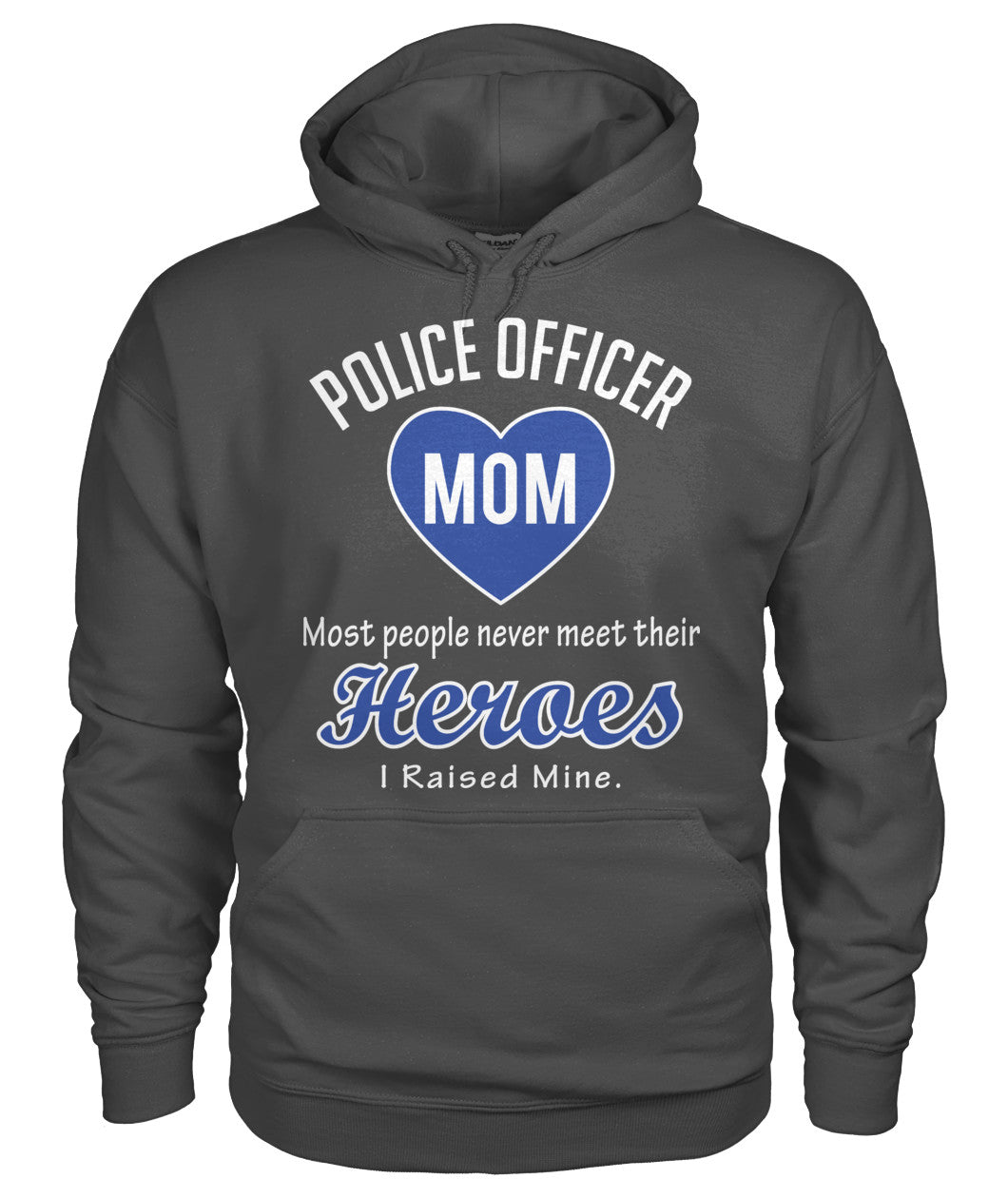 Police Officer Mom I Raised My Hero Shirts and Hoodies