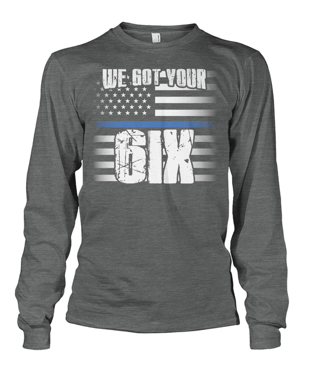 We Got Your Six Shirts and Hoodies