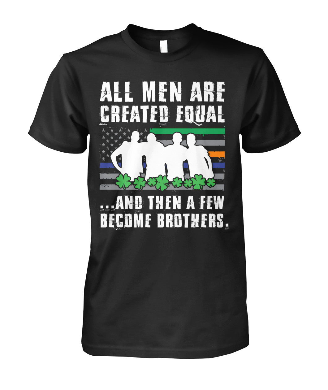 All Men Are Created Equal Irish Flag Shirts and Hoodies
