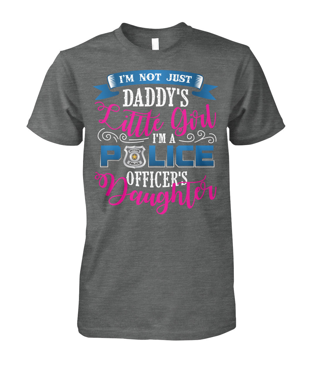 Police Daughter - Not Just Daddy's Little Girl Shirts and Hoodies