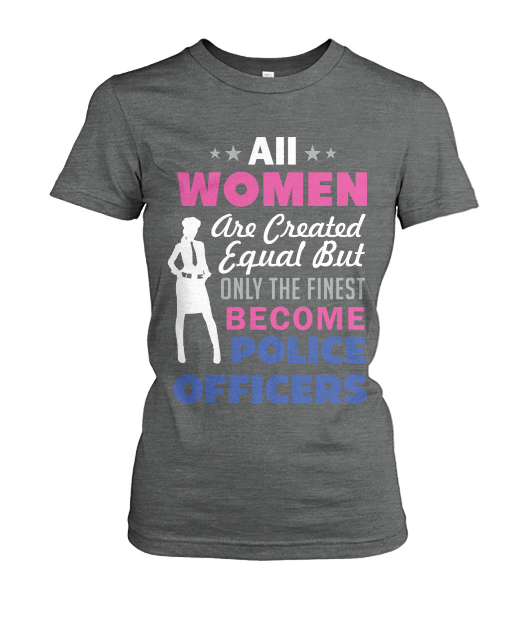 Women Only The Finest Become Police Officers Shirt and Hoodies